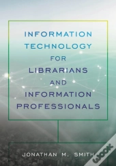 Information Technology For Librarians And Information Professionals