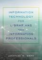 Information Technology For Librarians And Information Professionals - Preview