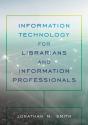 Information Technology For Librarians And Information Professionals - Preview