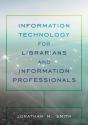 Information Technology For Librarians And Information Professionals - Preview
