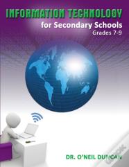 Information Technology For Secondary Schools Grades 7-9