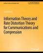 Information Theory And Rate Distortion Theory For Communications And Compression - Preview