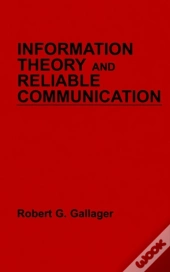 Information Theory And Reliable Communication