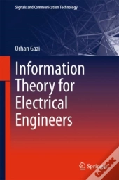 Information Theory For Electrical Engineers