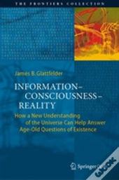 Informationâ€”Consciousnessâ€”Reality