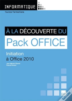 Capa do artigo Informatique ; À La Découverte Du Pack Office ; Initiation À Office 2010 ; Toutes Formations