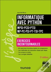 Informatique Avec Python ; Mpsi-Pcsi-Ptsi-Mp-Pc-Psi-Pt-Tsi-Tpc ; Exercices Incontournables (3e Édition)