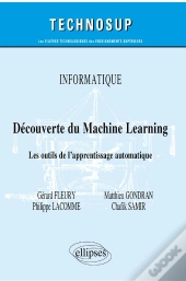 Informatique ; Découverte Du Machine Learning ; Les Outils De L'Apprentissage Automatique