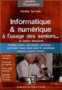 Informatique & Numerique A L'Usage Des Seniors... Et Autres Debutants - Preview