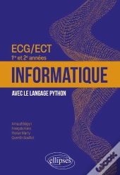 Informatique : Ecg/Ect 1re Et 2e Années ; Avec Le Langage Python