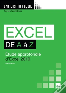 Capa do artigo Informatique ; Excel De A À Z ; Étude Approfondie D'Excel 2010 ; Toutes Formations