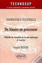 Capa do artigo Informatique Industrielle Du Binaire Au Processeur Methodes De Conception De Circuits Numeriques