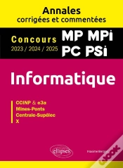 Capa do artigo Informatique : Mp. Mpi. Pc. Psi ; Annales Corrigées Et Commentées ; Concours 2023/2024/2025