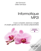 Informatique Mp2i : Cours Complets, Exercices Corrigés Et Projets Guidés Pour Les Classes Préparatoires