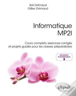 Capa do artigo Informatique Mp2i : Cours Complets, Exercices Corrigés Et Projets Guidés Pour Les Classes Préparatoires