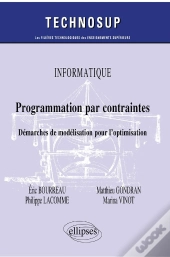 Informatique ; Programmation Par Contraintes ; Démarches De Modélisation Pour L'Optimisation