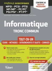 Informatique. Tronc Commun Mpsi-Pcsi-Ptsi-Mp/Mp*-Pc/Pc*-Psi/Psi*-Pt/Pt* - Tout-En-Un - Conforme A La