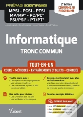 Informatique. Tronc Commun Mpsi-Pcsi-Ptsi-Mp/Mp*-Pc/Pc*-Psi/Psi*-Pt/Pt* - Tout-En-Un - Conforme À La Nouvelle Réforme : Cours - Synthèse - Méthodes Détaillées - Exercices Et Sujets Corrigés