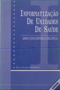 Capa do artigo Informatização de Unidades de Saúde - Dos Conceitos à Prática