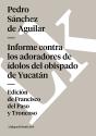 Informe Contra Los Adoradores De Idolos Del Obispado De Yucatan - Preview