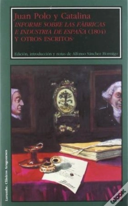 Capa do artigo Informe Sobre Las Fábricas E Industria De España (1804) Y Otros Escritos
