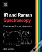 Infrared And Raman Spectroscopy; Principles And Spectral Interpretation