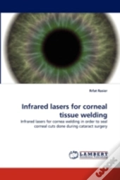 Infrared Lasers For Corneal Tissue Welding