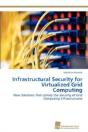 Infrastructural Security For Virtualized Grid Computing - Preview