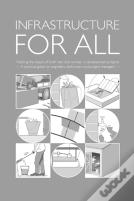 Infrastructure For All: Meeting The Needs Of Both Men And Women In Development Projects - A Practical Guide For Engineers, Technicians And Project Man