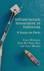Infrastructure Investment In Indonesia - Preview