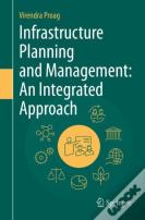 Infrastructure Planning And Management: An Integrated Approach