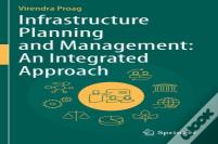 Infrastructure Planning And Management: An Integrated Approach