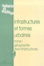 Infrastructures Et Formes Urbaines T.1 ; Géographie Des Infrastructures - Preview