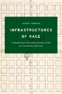 Infrastructures Of Race - Preview