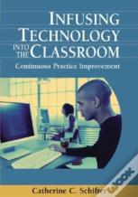 Infusing Technology Into The Classroom
