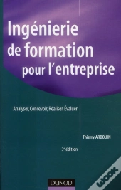 Ingénierie De Formation Pour L'Entreprise ; Analyser, Concevoir, Réaliser, Évaluer (3e Édition)