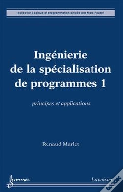 Capa do artigo Ingenierie De La Specialisation De Programmes 1 Principes Et Applications Coll Logique Et Programmat