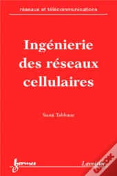 Ingénierie Des Réseaux Cellulaires (Réseaux Et Télécommunications)