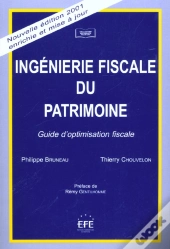 Ingenierie Fiscale Du Patrimoine ; Guide D'Optimisation Fiscale ; 5e Edition