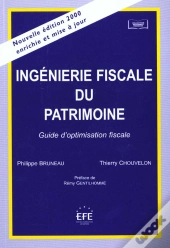 Ingenierie Fiscale Du Patrimoine ; Guide D'Optimisation Fiscale