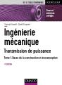 Ingénierie Mécanique Tome 1 ; Bases De La Construction Et Écoconception (4e Édition) - Preview