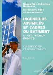 Ingenieurs Assimiles Et Cadres Du Batiment Et Des Travaux Publics - Classification Et Appointements