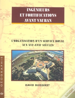 Capa do artigo Ingenieurs Et Fortifications Avant Vauban ; L'Organisation D'Un Service Royal Au Xvi-Xvii Siecles