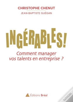 Capa do artigo Ingérables ! Comment Manager Vos Talents En Entreprise ?