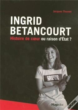 Capa do artigo Ingrid Betancourt ; Histoire De Coeur Ou Raison D'Etat ?