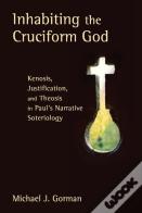 Inhabiting The Cruciform God