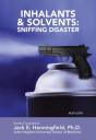 Inhalants & Solvents: Sniffing Disaster - Preview