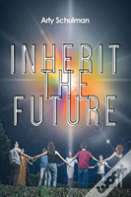 Inherit The Future