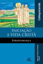 Iniciação À Vida Cristã: Perseverança - Preview