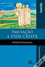 Capa do artigo Iniciação À Vida Cristã: Perseverança